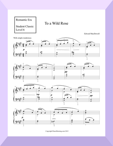 Student Classic Level 6     " To a Wild Rose "   ( MacDowell )